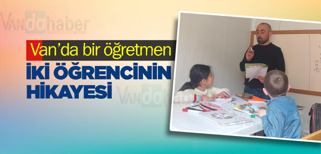 Van’da bir öğretmen ve iki öğrencinin hikayesi