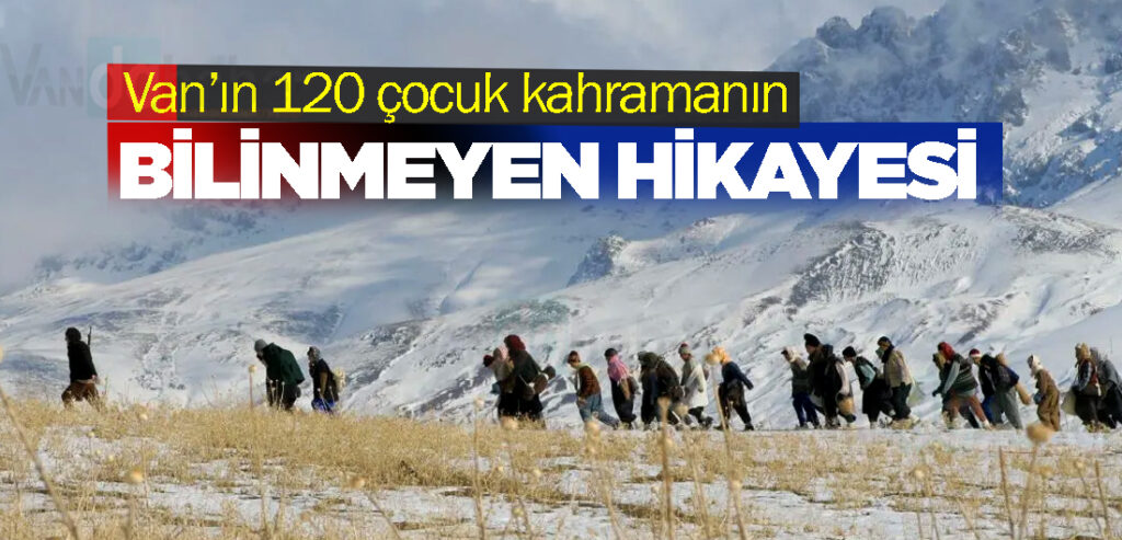 Van’ın 120 çocuk kahramanın bilinmeyen hikayesi