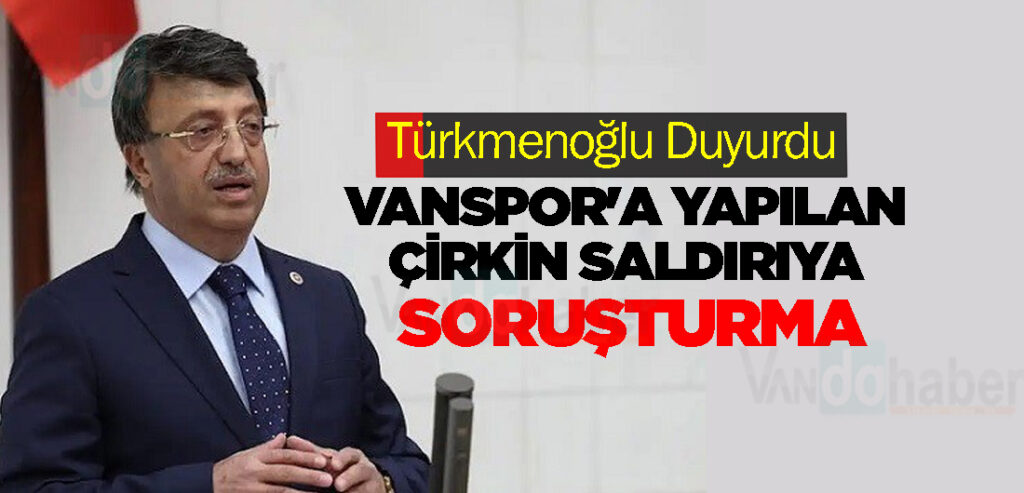 Vanspor'a Yapılan Çirkin Saldırıya Soruşturma