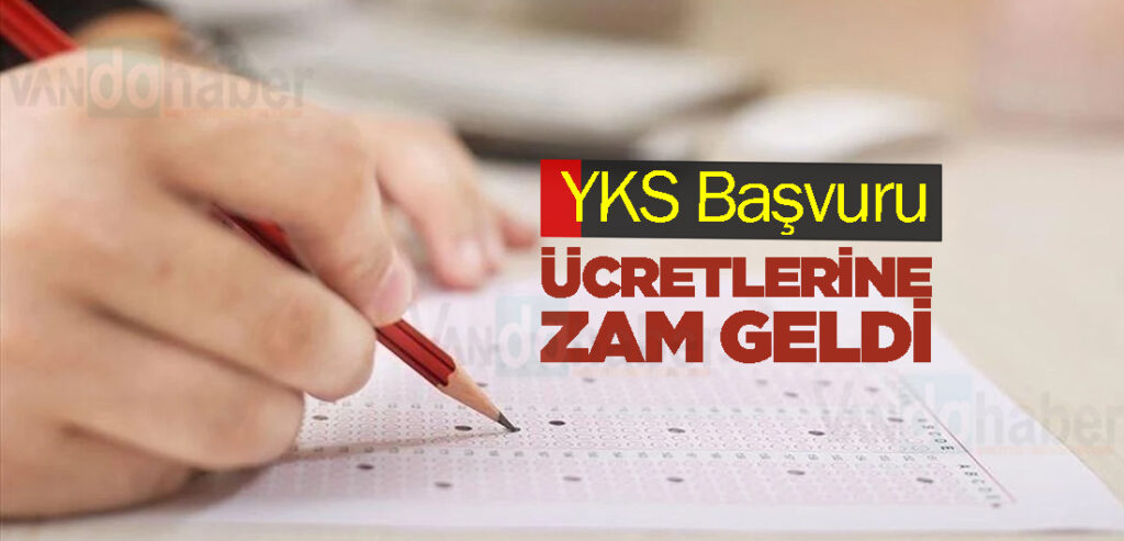 YKS Başvuru Ücretlerine Zam Geldi