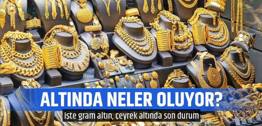 Altın fiyatları birden değişti