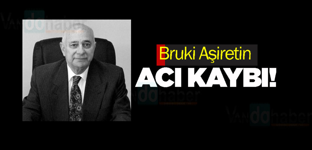 Bruki Aşiretin Acı Kaybı!